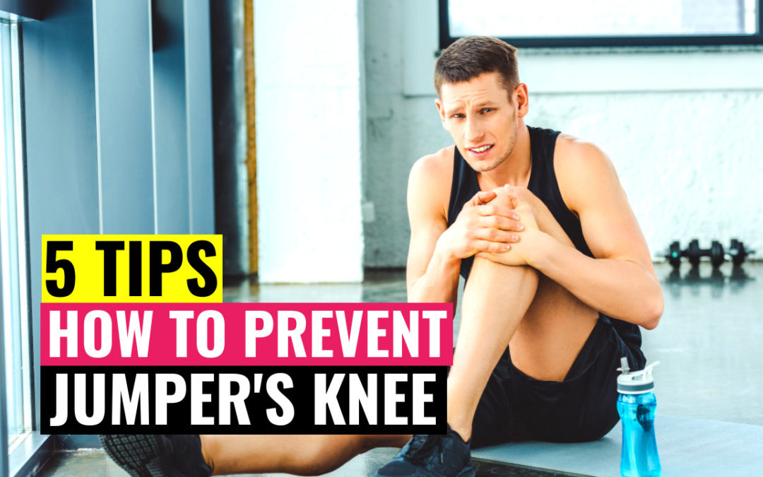 5 Tips How to Prevent Jumper’s Knee