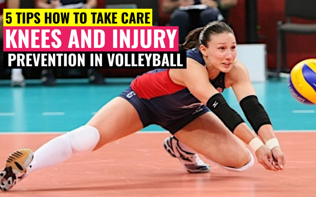 5 Tips How to Take Care of Knees and Prevent Injury in Volleyball