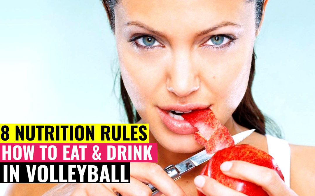 8 Nutrition Rules | How to Eat & Drink in Volleyball