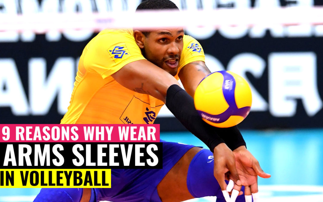 9 Reasons Why You Should Wear Arm Sleeves in Volleyball