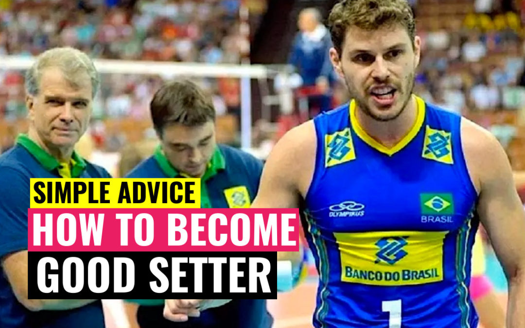 Volleyball Setter | Simple Advice How to Become Good Setter
