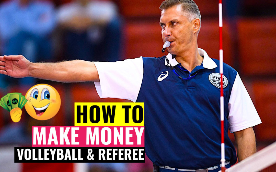 How to Make Money in Volleyball as Referee (+ extra bonus)