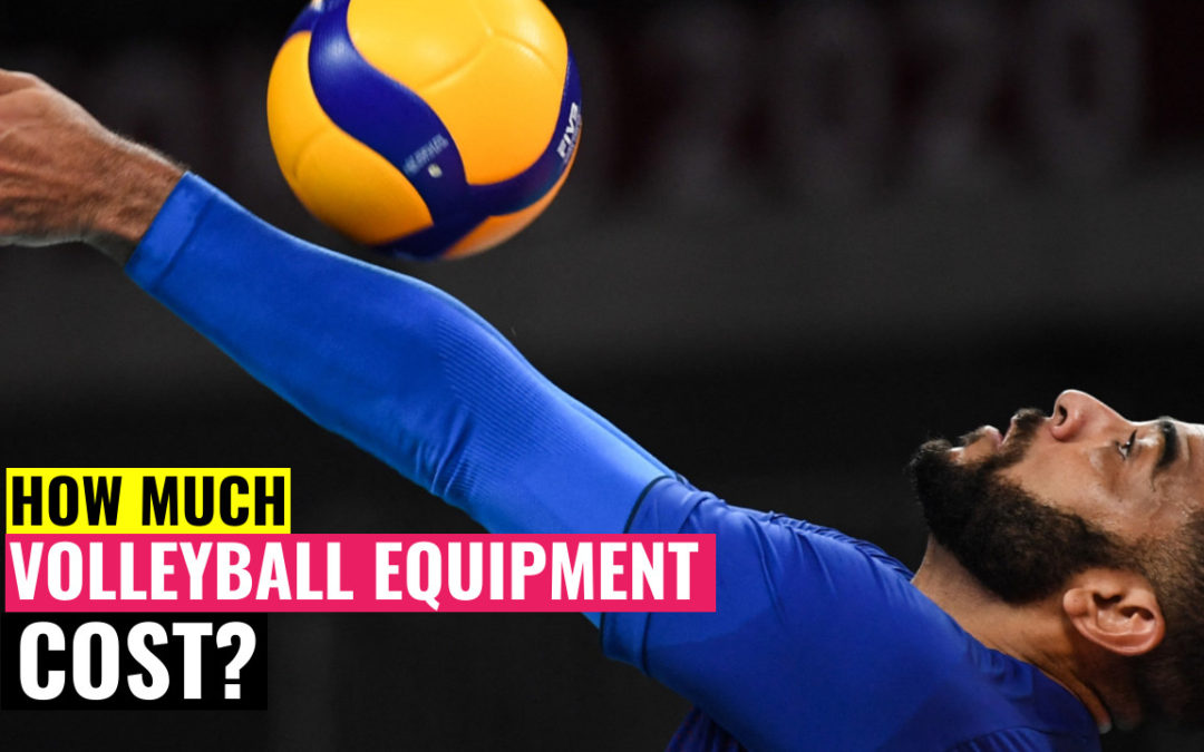How Much Does Volleyball Equipment Cost?